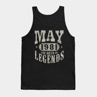 38 Years 38th Birthday May 1981 Birth of Legend Tank Top